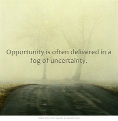 ... fog of uncertainty more sayings quotes fog quotes reminders quotes