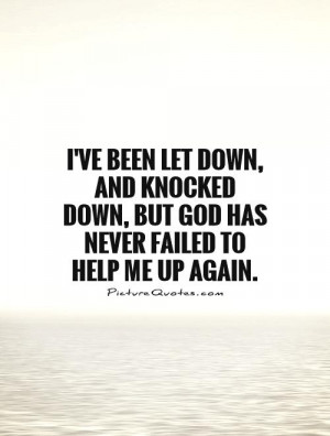 God Quotes Let Down Quotes Knocked Down Quotes