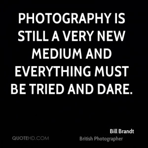 Bill Brandt Photography Quotes