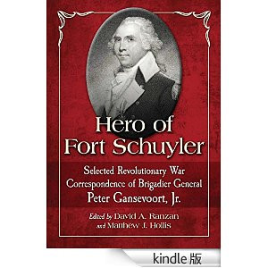 Hero of Fort Schuyler Selected Revolutionary War Correspondence of