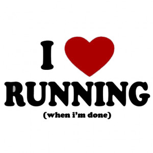Running Humor » Funny Running Pictures » I Love Running