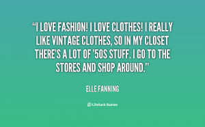 quote-Elle-Fanning-i-love-fashion-i-love-clothes-i-13756.png