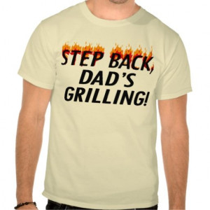 Step Back, Dad's Grilling BBQ Father's Day T-shirt