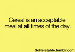 food, quote, cereal, teen, funny, girl, funny daily, meme, true, text ...
