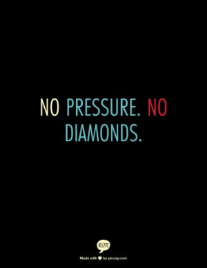 no pressure. no diamonds.