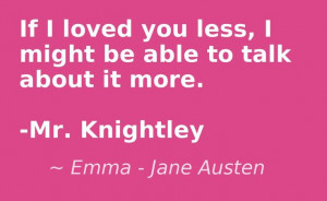 Quote from Mr. Knightley in Jane Austen's novel Emma