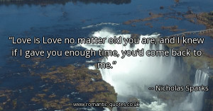 matter-old-you-are-and-i-knew-if-i-gave-you-enough-time-youd-come-back ...