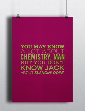 Breaking Bad quote posters by Danny Selvag in Kalmar, SwedenLinks: Pre ...