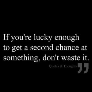 Second chances don't come often....and third ones, not without a price ...