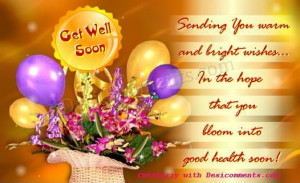 ... the hope that you Bloom into good health soon! ~ Get Well Soon Quote