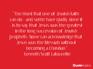 The most that one of Jewish faith can do - and some have gladly done ...