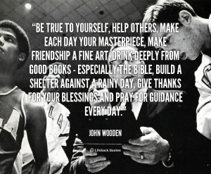 quote-John-Wooden-be-true-to-yourself-help-others-make-104365.png