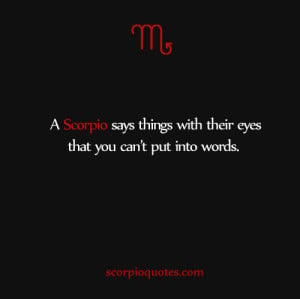 quotes about scorpio a scorpio says things with their eyes that you ...