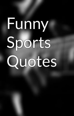 Funny Sports Quotes