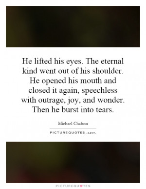 his eyes. The eternal kind went out of his shoulder. He opened his ...
