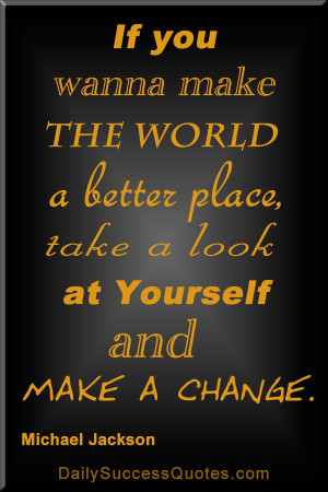 Quote About Change by Michael Jackson
