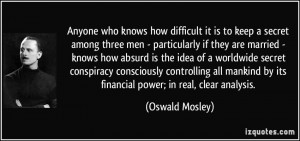 More Oswald Mosley Quotes