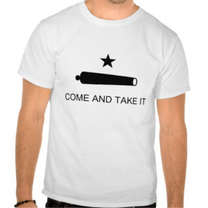 Come And Take It T-shirts & Shirts