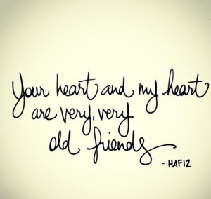 hafiz quotes quotes oldfriend friends soulmate quotes my heart quotes ...