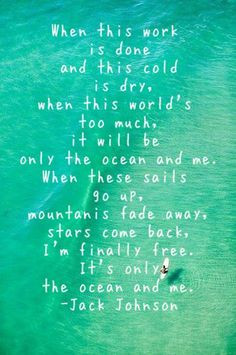 ... only the ocean more quotes 3 graduation quotes jack johnson lov beachy