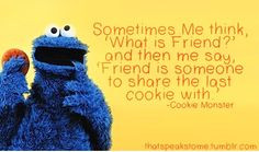 You got it, Cookie Monster! Love this Sesame Street quote. More