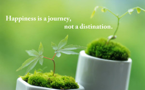 Journey happiness be happy quotes