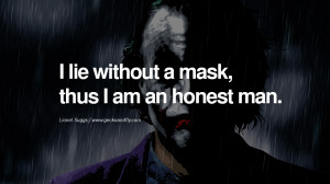 ... honest man. - Lionel Suggs Quotes on Wearing a Mask and Hiding Oneself