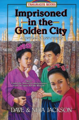... in the Golden City: Adoniram and Ann Judson (Trailblazer Books #8