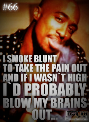 Quotes About Smoking Blunts http://www.makaveli-board.net/showthread ...