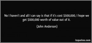 More John Anderson Quotes