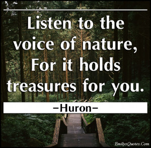 ... , understanding, wisdom, life, Huron, Native American Proverb