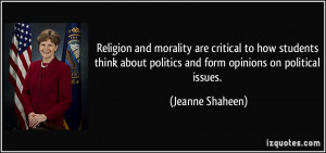 ... about politics and form opinions on political issues. - Jeanne Shaheen