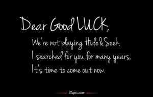 Dear Good LUCK | Quotes on Slapix.com