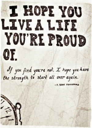 ... Proud Of: Quote About I Hope You Live A Life Youre Proud Of ~ Daily