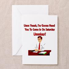 Office Space - Come In On Saturday Greeting Cards for