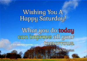 ... morning quotes what you do today can improve all your tomorrows quotes