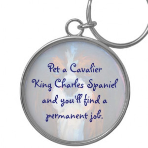 Cavalier King Charles Spaniel With Quote Keychain