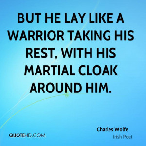 But he lay like a warrior taking his rest, with his martial cloak ...