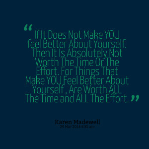 Quotes Picture: if it does not make you feel better about yourself ...