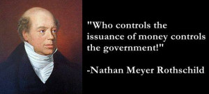 Nathan Meyer Rothschild Quote - The Global Elite