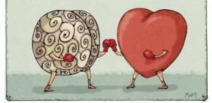 ... between logic and emotion. Head versus heart. Reason versus feelings