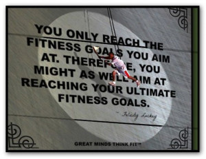 ... your ultimate fitness goals. ~ Felicity Luckey #fitness #goals