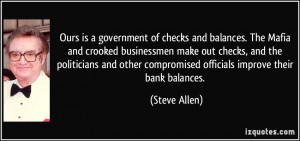 checks and balances. The Mafia and crooked businessmen make out checks ...