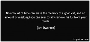 No amount of time can erase the memory of a good cat, and no amount of ...