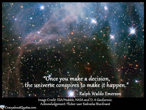 motivational universe quotes once you make a decision the universe