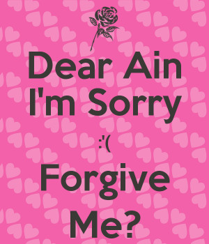 dear-ain-i-m-sorry-forgive-me.png
