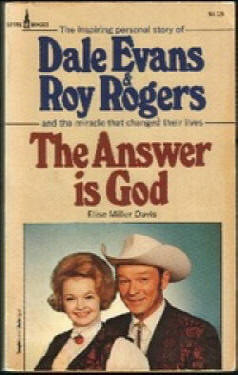 Start by marking “Roy Rogers and Dale Evans, the Answer is God” as ...