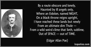 By a route obscure and lonely, Haunted by ill angels only, Where an ...
