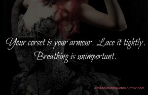... # emilie autumn quotes # corset # quotes from the asylum # laced