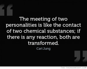 ... two chemical substances if there is any reaction both are transformed